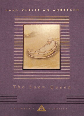 The Snow Queen: Illustrated by T. Pym SNOW QUEEN （Everyman 039 s Library Children 039 s Classics） Hans Christian Andersen