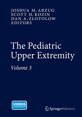 The Pediatric Upper Extremity PEDIATRIC UPPER EXTREMITY 2015 [ Joshua M. Abzug ]