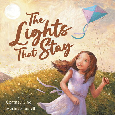 The Lights That Stay: A Picture Book That Inspires Self-Confidence and Celebrates Individuality LIGHTS THAT STAY [ Cortney Renae Cino ]