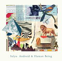 Android & Human Being (初回限定盤 2CD) [ Salyu ]