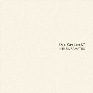 Go Around! [ 村松健 ]