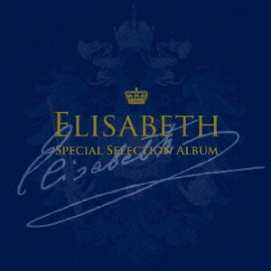 Elisabeth Special Selection Album [ 宝塚歌劇団 ]