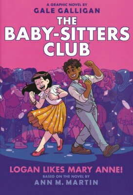 Logan Likes Mary Anne! BSC #08 LOGAN LIKES MARY ANNE （Baby-Sitters Club Graphix） [ Gale Galligan ]