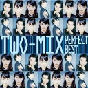 The Perfect Best Series::TWO-MIX パーフェクト・ベスト [ TWO-MIX ]