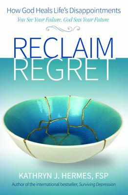 Reclaim Regret RECLAIM REGRET [ Kathryn Hermes ]