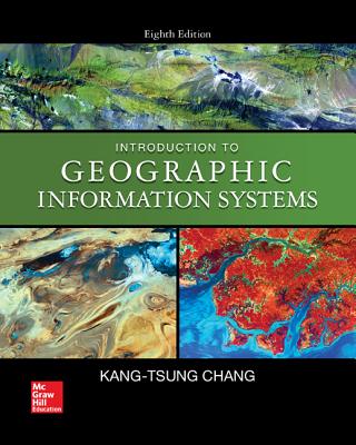 Introduction to Geographic Information Systems INTRO TO GEOGRAPHIC INFO SYSTE [ Kang-Tsung Chang ]