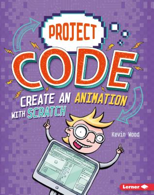 Foreign Books - Create an Animation with Scratch CREATE AN ANIMATION W/SCRATCH （Project Code） [ Kevin Wood ]