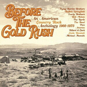 ビフォア・ザ・ゴールド・ラッシュ:アン・アメリカン・カントリー・ロック・アンソロジー 1966-1973 3CDボックス・セット