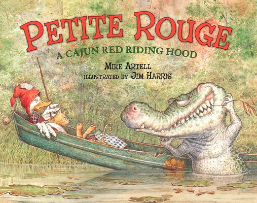 Petite Rouge: A Cajun Red Riding Hood PETITE ROUGE [ Mike Artell ]