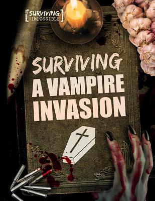 Surviving a Vampire Invasion SURVIVING A VAMPIRE INVASION （Surviving the Impossible） [ Madeline Tyler ]