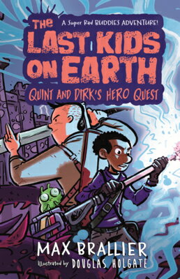 Last Kids on Earth: Quint and Dirk's Hero Quest LAST KIDS ON EARTH （Last Kids on Earth） 