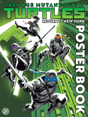 Teenage Mutant Ninja Turtles: Return to New York Poster Book TMNT RETURN TO NEW YORK POSTER [ Jolle Jones ]