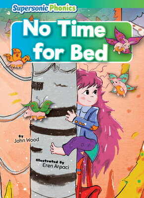 No Time for Bed （Level 4/5 - Blue/Green Set） [ John Wood ]