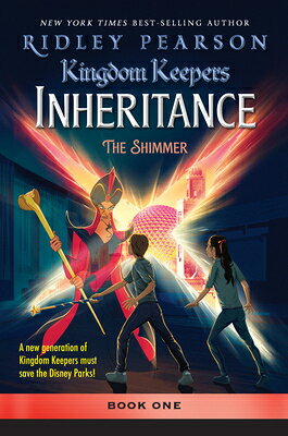 Kingdom Keepers: Inheritance the Shimmer: Kingdom Keepers Inheritance Book 1 KINGDOM KEEPERS INHERITANCE TH [ Ridley Pearson ]