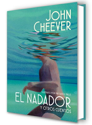 El Nadador Y Otros Cuentos (Edicin Ilustrada) / The Swimmer and Other Stories ( Illustraded Edition) SPA-NADADOR Y OTROS CUENTOS (E 
