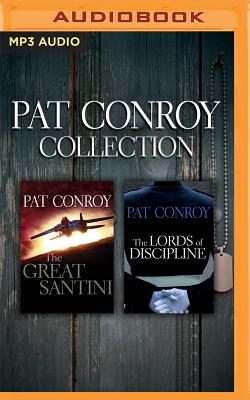 Pat Conroy - Collection: The Great Santini & the Lords of Discipline PAT CONROY - COLL THE GRT S 4M [ Pat Conroy ]