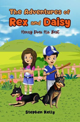 The Adventures of Rex and Daisy: Henry Does His Best ADV OF REX & DAISY [ Stephen Kelly ]