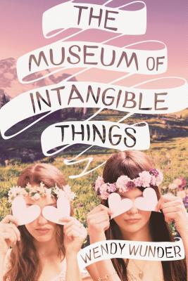 The Museum of Intangible Things MUSEUM OF INTANGIBLE THINGS [ Wendy Wunder ]