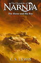 Horse and His Boy CHRONICLES NARNIA #3 HORSE & (Chronicles of Narnia) [ C. S. Le...