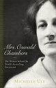 Mrs. Oswald Chambers: The Woman Behind the World's Bestselling Devotional MRS OS...