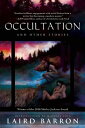 Occultation and Other Stories OCCULTATION & OTHER STORIES [ Laird Barron ]