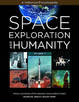 Space Exploration and Humanity 2 Volume Set: A Historical Encyclopedia SPACE EXPLORATION & HUMANI-2CY [ Stephen Barry Johnson ]
