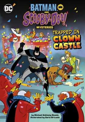 Trapped in Clown Castle TRAPPED IN CLOWN CASTLE （Batman and Scooby-Doo! Mysteries） [ Michael Anthony Steele ]