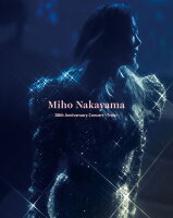 Miho Nakayama 38th Anniversary Concert -Trois-(数量限定版)【Blu-ray】