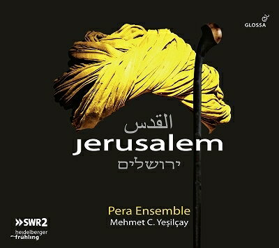 【輸入盤】『エルサレム〜ユダヤ教徒、キリスト教徒、イスラム教徒のための巡礼の都市』 ペラ・アンサンブル