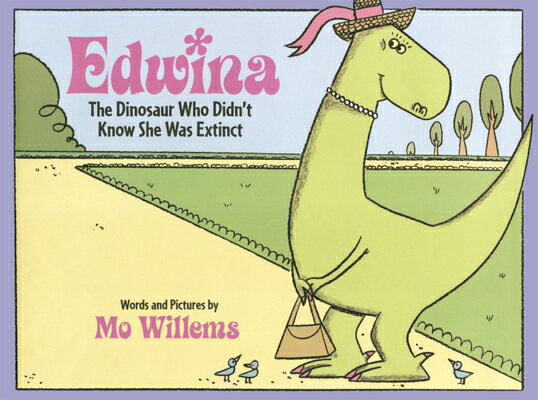 Edwina, the Dinosaur Who Didn't Know She Was Extinct EDWINA THE DINOSAUR WHO DIDNT 