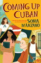 Coming Up Cuban: Rising Past Castro's Shadow COMING UP CUBAN [ Sonia Manzano ]