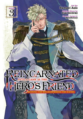 Reincarnated Into a Game as the Hero's Friend: Running the Kingdom Behind the Scenes (Manga) Vol..