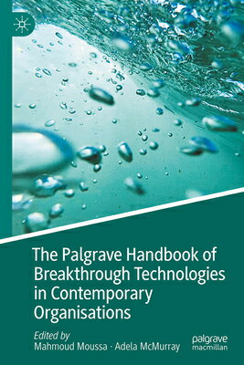 The Palgrave Handbook of Breakthrough Technologies in Contemporary Organisations PALGRAVE HANDBK OF BREAKTHROUG [ Mahmoud Moussa ]