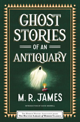 Ghost Stories of an Antiquary GHOST STORIES OF AN ANTIQUARY （Haunted Library Horror Classics） [ M. R. James ]