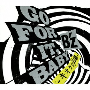 GO FOR IT, BABY -キオクの山脈ー（初回限定 CD+DVD） [ B'z ]