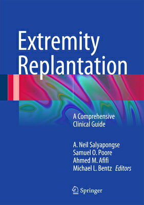 Extremity Replantation: A Comprehensive Clinical Guide