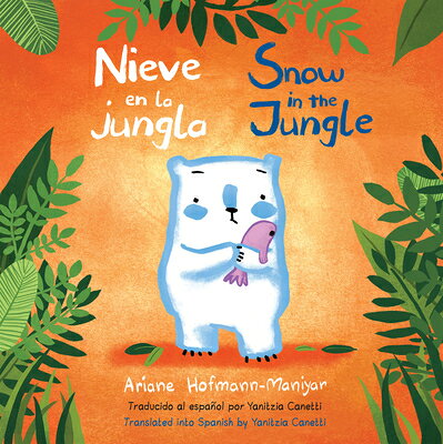 Nieve En La Jungla/Snow in the Jungle SPA-NIEVE EN LA JUNGLA/SNOW IN （Child's Play Library） [ Ariane Hofmann-Maniyar ]