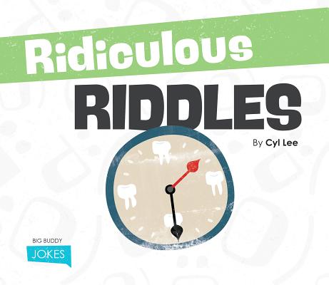 Ridiculous Riddles RIDICULOUS RIDDLES （Big Buddy Jokes） [ Cyl Lee ]