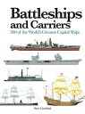 Battleships and Carriers: 300 of the World's Greatest Capital Ships BATTLESHIPS ...