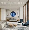 150 BEST NEW INTERIOR DESIGN IDEAS(H) [ MACARENA ABSCAL VALDENEBRO ]