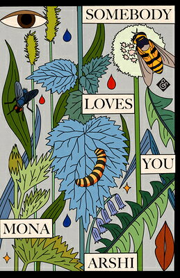 Somebody Loves You SOMEBODY LOVES YOU [ Mona Arshi ]