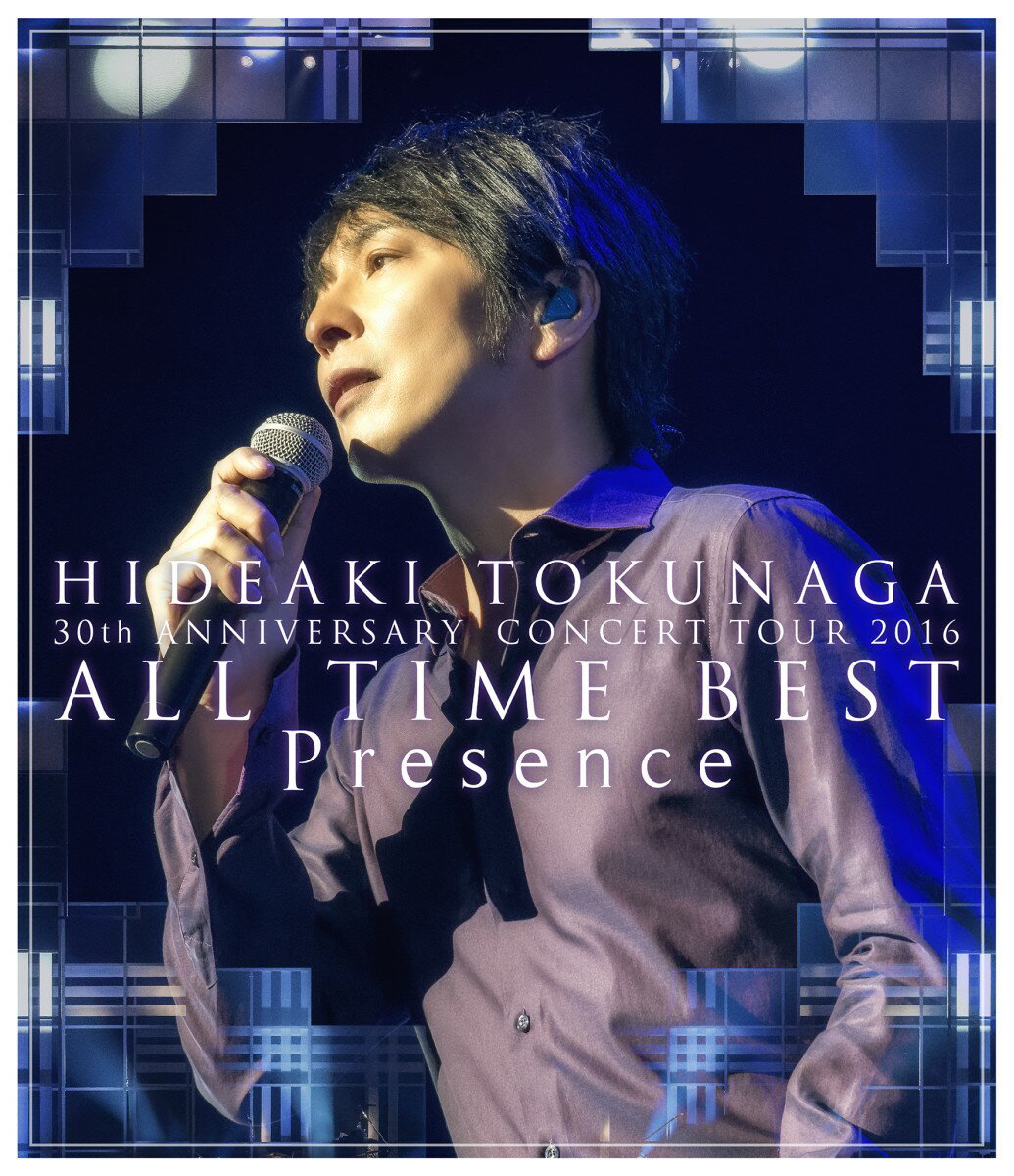 30th ANNIVERSARY CONCERT TOUR 2016 ALL TIME BEST Presence【Blu-ray】 [ 徳永英明 ]