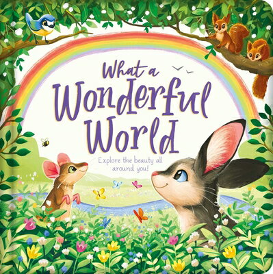 What a Wonderful World: Padded Board Book WHAT A WONDERFUL WORLD [ Igloobooks ]
