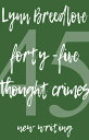 45 Thought Crimes: New Writing 45 THOUGHT CRIMES Lynn Breedlove