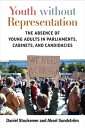 ŷ֥å㤨Youth Without Representation: The Absence of Young Adults in Parliaments, Cabinets, and Candidacies YOUTH W/O REPRESENTATION [ Daniel Stockemer ]פβǤʤ7,462ߤˤʤޤ