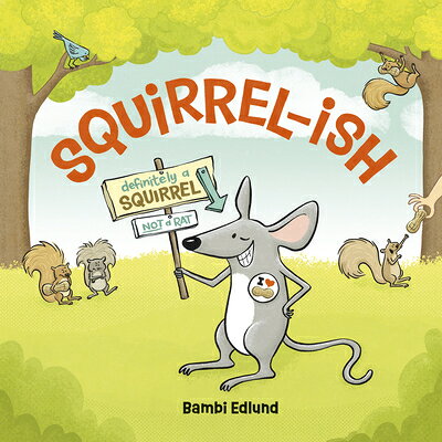 Squirrel-Ish SQUIRREL-ISH 