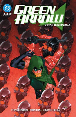 Green Arrow Vol. 4: Fresh Water Kills GREEN ARROW VOL 4 FRESH WATER [ Chris Condon ]