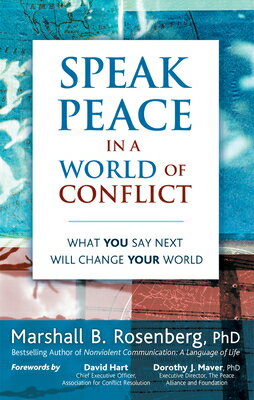 楽天楽天ブックスSpeak Peace in a World of Conflict: What You Say Next Will Change Your World SPEAK PEACE IN A WORLD OF CONF [ Marshall B. Rosenberg ]