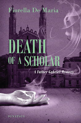 Death of a Scholar: A Father Gabriel Mystery DEATH OF A SCHOLAR （Father Gabriel Mysteries） 