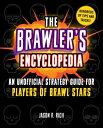 The Brawler's Encyclopedia: An Unofficial Strategy Guide for Players of Brawl Stars BRAWLERS ENCY 